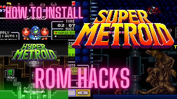 How To Install And Play Super Metroid Rom Hacks! (Tutorial)
