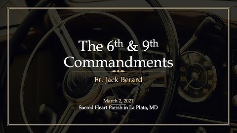 The 6th & 9th Commandments: RCIA Class 19