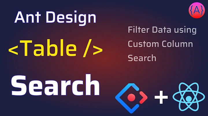 How to Add Search in Ant Design Table Columns |  Filter Data using Antd Table Search | ReactJS
