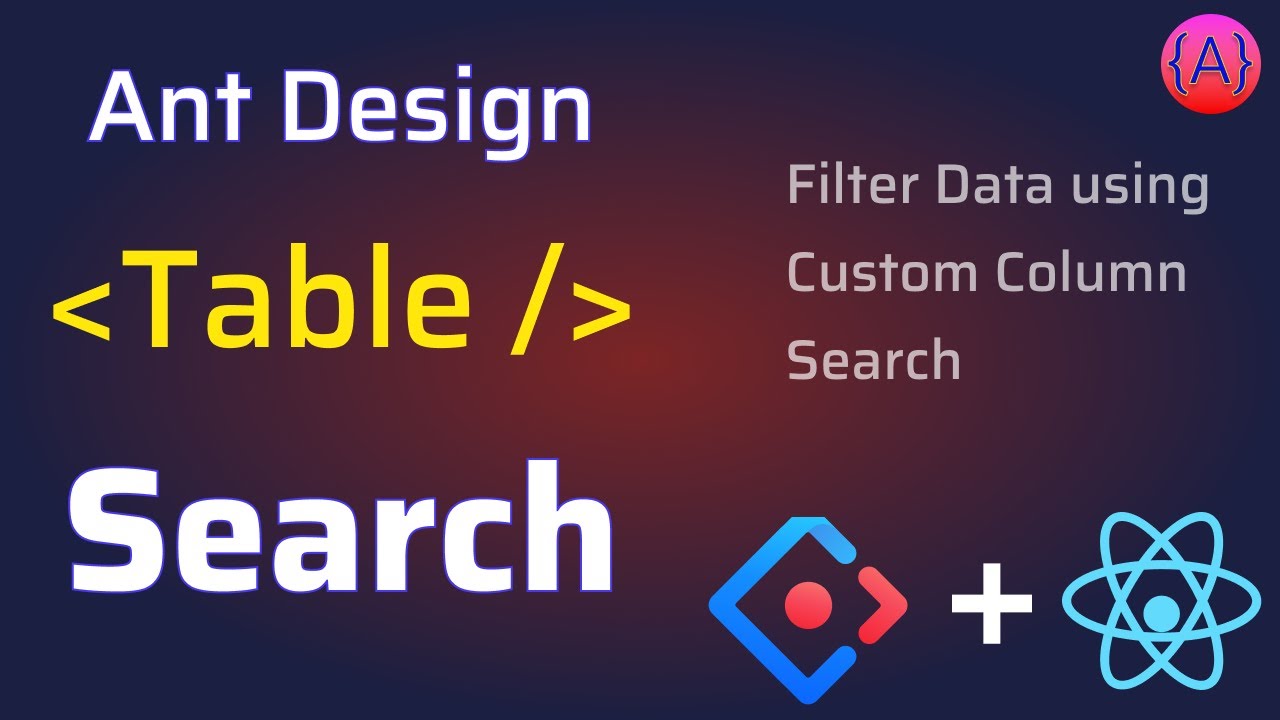 How To Add Search In Ant Design Table Columns |  Filter Data Using Antd Table Search | Reactjs