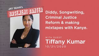 Jay Sean's Basement Banter | EP #14 - Tiffany Kumar Talks Diddy, Justice Reform + Mixtapes w/ Kanye