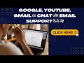 How To Get Google Chat Support and Email Support For YouTube, Gmail, Playstore and Other Services