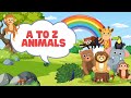 A to Z Animals | Alphabet Zoo | Learn alphabets with their animals name | A-Z Alphabet Animals Names