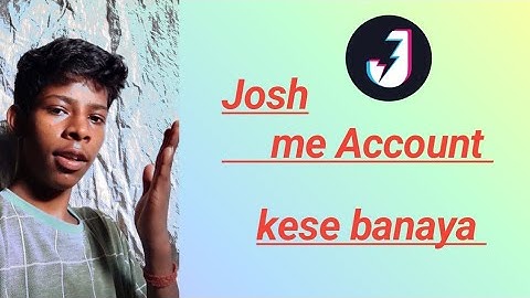 josh app par account kaise banate haijosh app par id kaise banaye