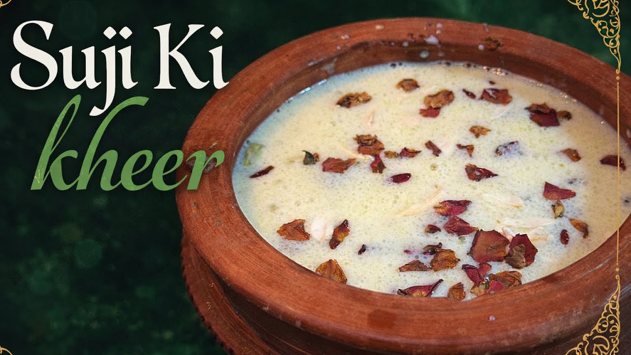 Suji Ki Kheer | Muslin Style Creamy Dessert 💚🖤