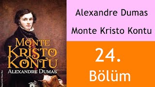 Sesli Kitap-Monte Kristo Kontu 24. Bölüm