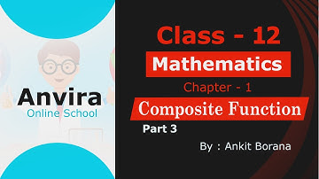Class 12 | Mathematics | Chapter 1 Composite Function | Part 3 | EM | By Ankit Borana