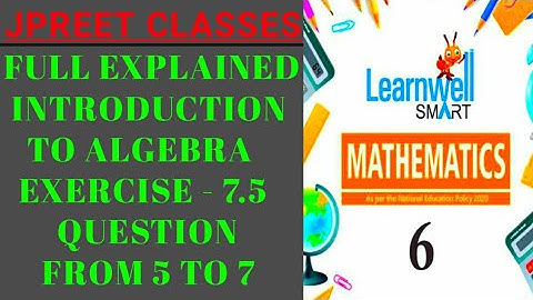 #class6 #learnwell chapter 7 #introduction to  #algebra exercise 7.5 #notes question 5,6,7 #jpreet
