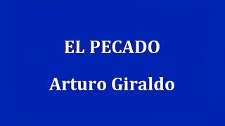 Video thumbnail of "EL PECADO -  Arturo Giraldo"