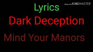 Dark Deception - Mind Your Manors lyrics Resimi