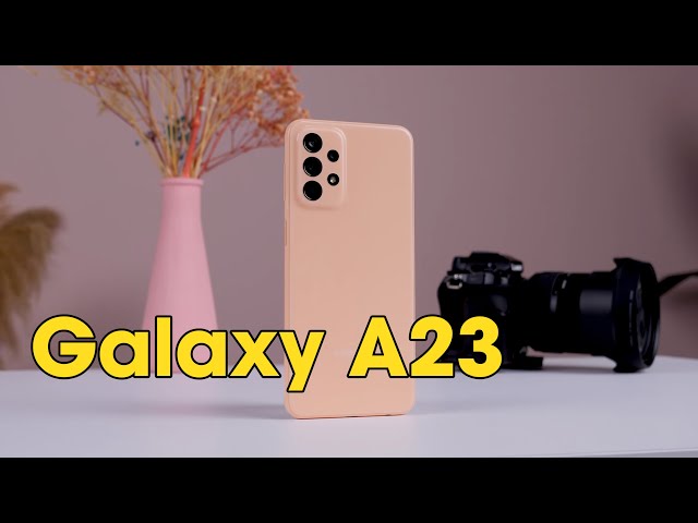 Trải nghiệm Galaxy A23 - Samsung mà sao...ẢO THẾ NHỞ?