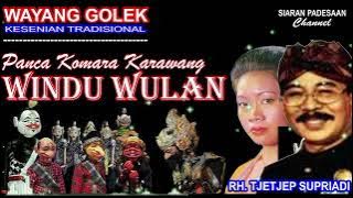 WAYANG GOLEK || WINDU WULAN || RH. TJETJEP SUPRIADI @siaranpadesaan08 