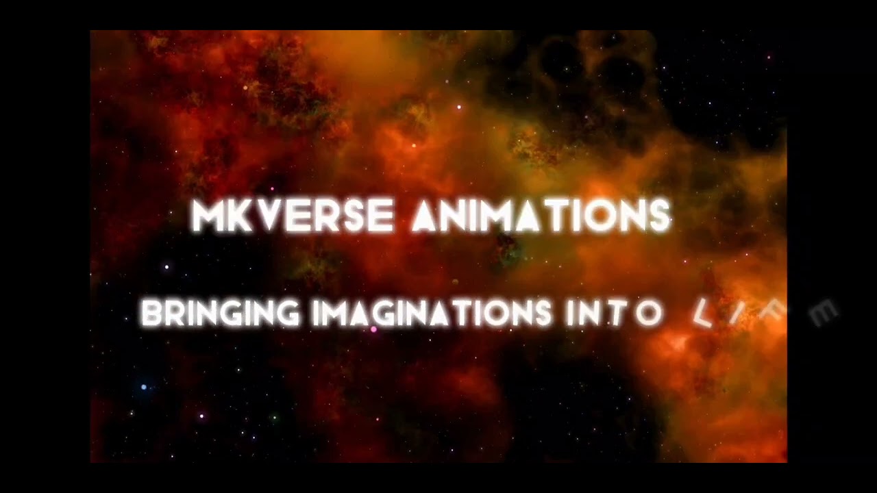 MKVERSE ANIMATIONS BRINGING YOUR IMAGINATIONS into Life 