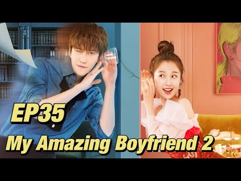 [Romantic Comedy] My Amazing Boyfriend 2 EP35 | Starring: Mike Angelo, Esther Yu | ENG SUB