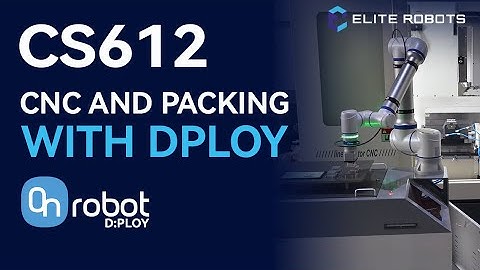 Elite Robots CS612 cobot performing CNC loading and unloading and pick and pack (DPLOY programming)