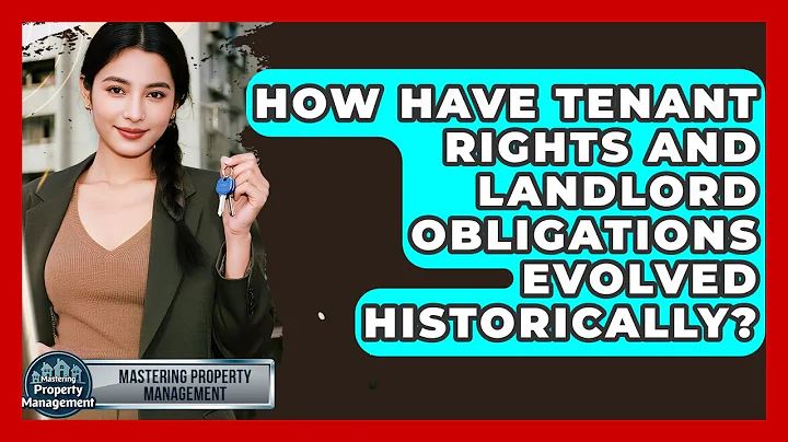 How Have Tenant Rights And Landlord Obligations Evolved Historically?