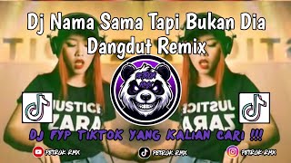 DJ NAMA SAMA TAPI BUKAN DIA FYP TIKTOK TERBARU 2025 _ DANGDUT REMIX🔥
