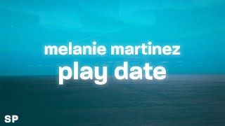 Melanie Martinez - Play Date (Lyrics) | just a play date to you