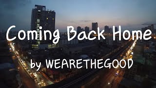 [Lyrics] Push it to the limit I can&#39;t go no more / Coming Back Home by WEARETHEGOOD
