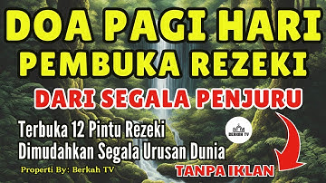 DOA PAGI HARI PEMBUKA REZEKI - BERKAH ZIKIR