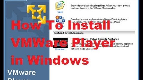How To Install VMWare Player in Windows