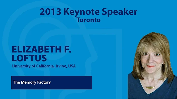 Elizabeth F. Loftus: Psychonomic Society 54th Annual Meeting Keynote Address (2013)