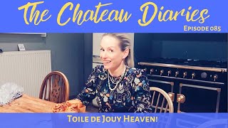 The Chateau Diaries 085: Toile de Jouy Heaven