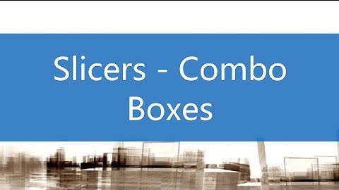 Slicers - Combo Boxes