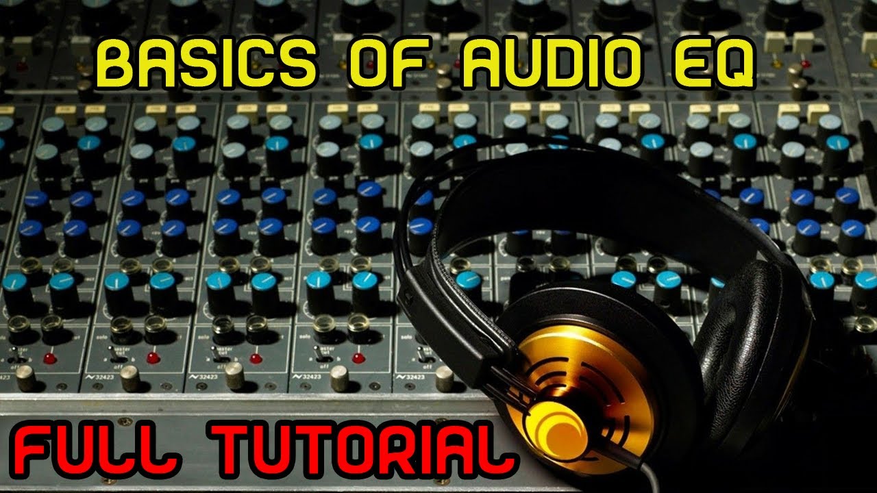 Basics of Audio EQ [Full Tutorial] - YouTube