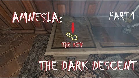 KEY TO THE WINE CELLAR | AMNESIA: THE DARK DESCENT (PART 1)
