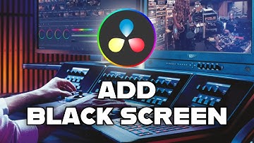 How to Add Black Screen in DaVinci Resolve 2025?