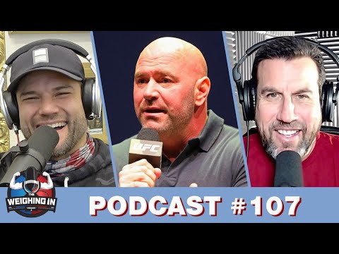 WEIGHING IN #107 | DANA WHITE VS THE MEDIA | CHANDLER VS HOOKER | FAN QUESTIONS