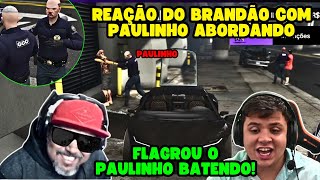 😂REAÇÃO DO BRANDÃO COM PAULINHO E FREDI NA ABORDAGEM!