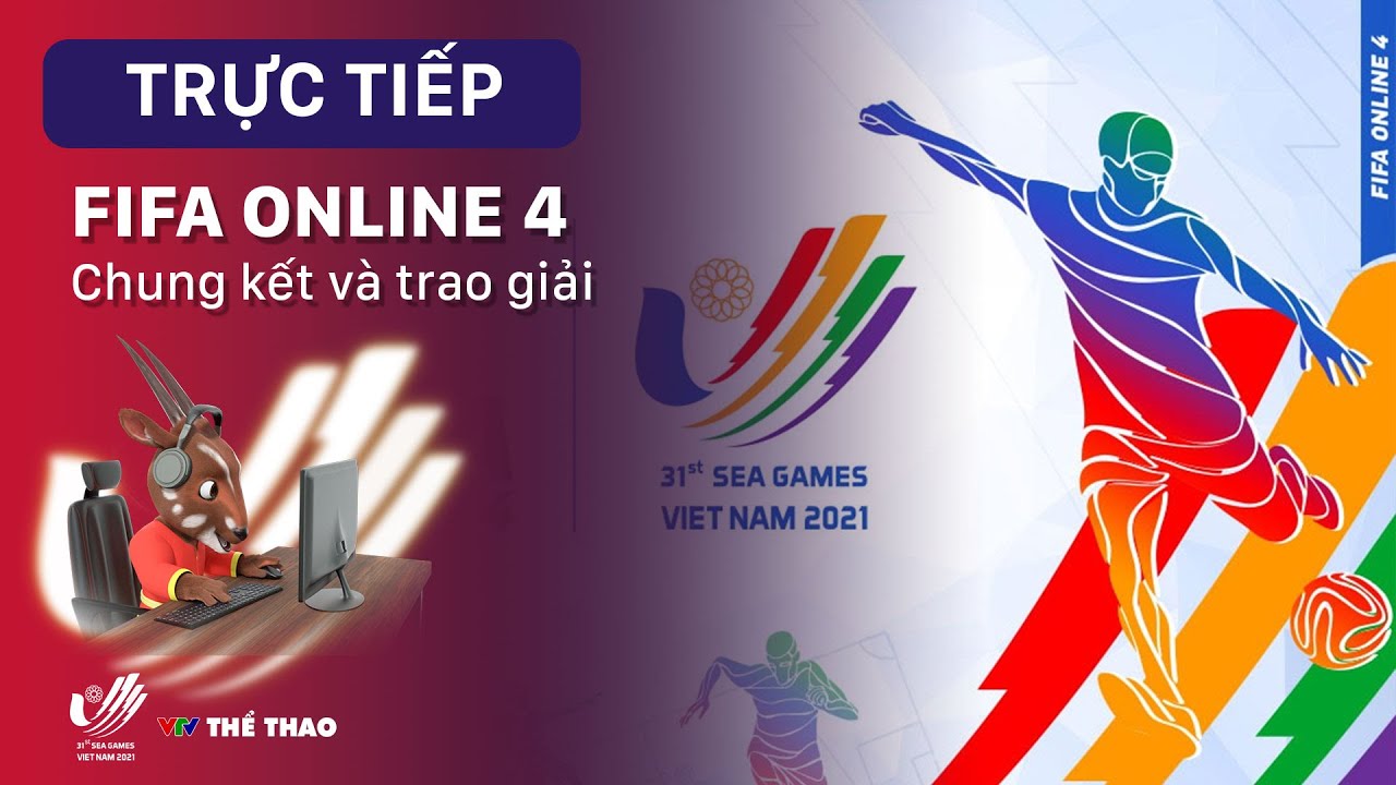 TRỰC TIẾP | eSport SEA GAMES 31 – Chung kết FIFA Online 4