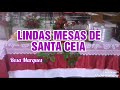 LINDAS MESAS DE SANTA CEIA | Por: Rosa Marques