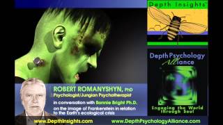 The Ecological Crisis & the Image of Frankenstein: Robert Romanyshyn with Bonnie Bright