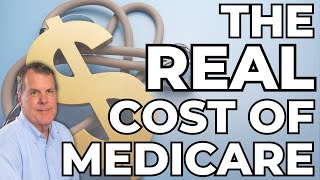 The Real Cost of Medicare