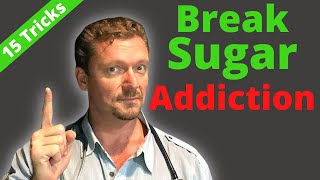 How to Break SUGAR ADDICTION (15 Tips) 2024 (Break Carb Addiction)