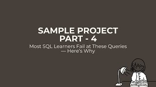 SAMPLE PROJECT PART - 4 | SQL QUERIES | STRING AGGREGATIONS | CTE | WINDOW FUNCTIONS| DATA ANALYSIS