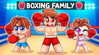We Became The STRONGEST Boxing Family In Roblox!