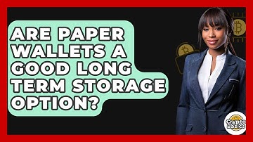 Are Paper Wallets A Good Long Term Storage Option? - CryptoBasics360.com