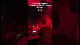 V-Society dropping interlinked at Exit Festival in Serbia 🔥💥🔥