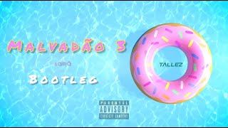 Malvadão 3 Remix - Xamã  (Tallez) #eletrônica