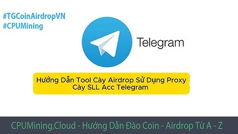 Airdrop #10: Hướng Dẫn Chạy Tool Auto Cày #Airdrop Kèm #Proxy Số Lượng Lớn Tài Khoản Acc Telegram