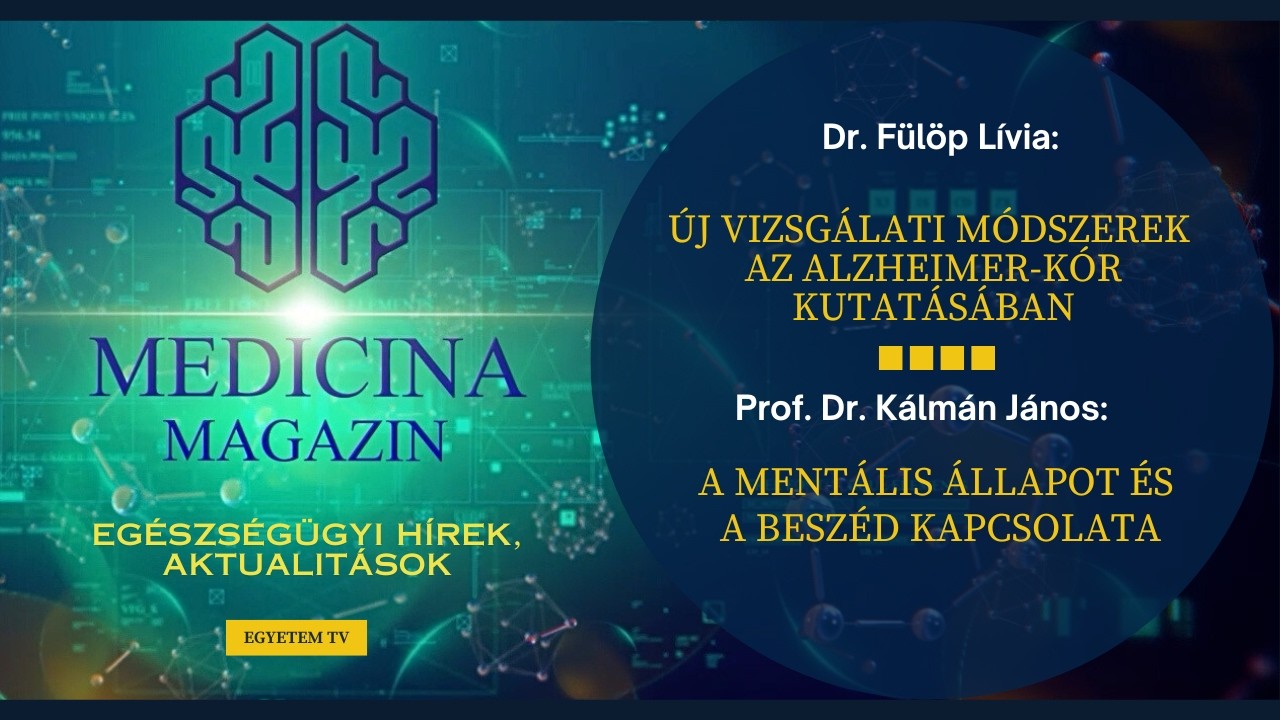 Szavak és emlékek – Az Alzheimer-kór árnyékában | egyetem tv | MedicinaMagazin