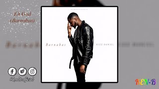 Kiss Daniel || Eh God(Barnabas) || Lyrics Video