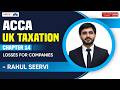ACCA UK TAXATION CHAPTER -14, LOSSES FOR COMPANIES