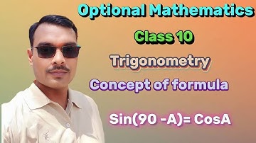 Class 10 Unit 5 Trigonometry Optional Mathematics Sin( 90- A)=CosA
