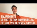 Equipements de protection individuelle ce que vous devez savoir