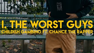 I. The Worst Guys (ft. Chance The Rapper) - Childish Gambino - Ben See-Tho Freestyle